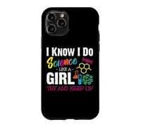 I Know I Do Science Like A Girl Try and Keep Up - Scientist Coque pour iPhone 11 Pro