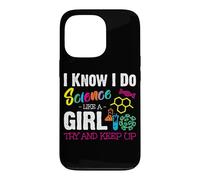 I Know I Do Science Like A Girl Try and Keep Up - Scientist Coque pour iPhone 13 Pro