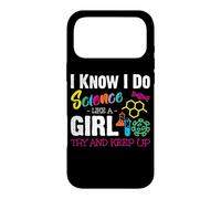 I Know I Do Science Like A Girl Try and Keep Up - Scientist Coque pour iPhone 17 Pro Max