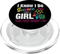 I Know I Do Science Like A Girl Try and Keep Up - Scientist PopSockets PopGrip pour MagSafe
