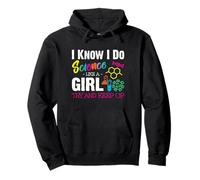 I Know I Do Science Like A Girl Try and Keep Up - Scientist Sweat à Capuche