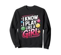 I Know I Play Like A Girl Billard Humour drôle Sweatshirt