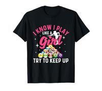 I Know I Play Like A Girl Try to Keep Up - Billard Pool T-Shirt