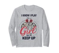I Know I Play Like A Girl Try to Keep Up Funny Dart Player Manche Longue