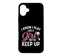 I Know I Play Like A Girl Try to Keep Up - Golfeur Amateur de Golf Coque pour iPhone 16 Plus