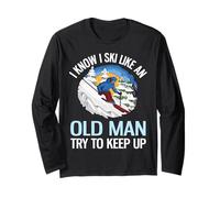 I Know I Ski Like an Old Man Try to Keep Up Funny Ski Manche Longue