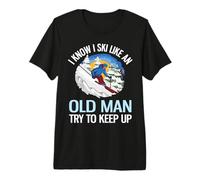 I Know I Ski Like an Old Man Try to Keep Up Funny Ski T-Shirt Haut de Gamme