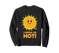 I Know I'm Hot Sun Sweatshirt