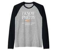 I Know I'm Pretty But Please Do Not Touch Me Célébrer Femme Manche Raglan