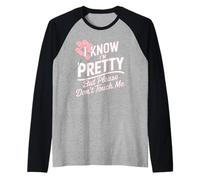 I Know I'm Pretty But Please Do Not Touch Me Célébrer Femme Manche Raglan