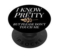 I Know I'm Pretty But Please Do Not Touch Me Célébrer Femme PopSockets PopGrip Adhésif