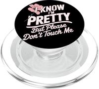 I Know I'm Pretty But Please Do Not Touch Me Célébrer Femme PopSockets PopGrip pour MagSafe