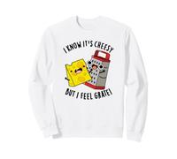 I Know It's Cheesy But I Feel Rate Funny Cheese Pun Sweatshirt