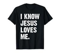 I Know Jesus Loves Me T-Shirt