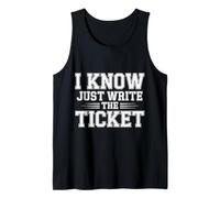 I Know Just Write The Ticket Sarcastic Driver Car |- Débardeur