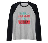 I Know Just Write The Ticket Sarcastic Driver Car - Manche Raglan