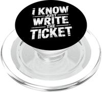I Know Just Write The Ticket Sarcastic Driver Car - PopSockets PopGrip pour MagSafe