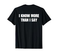 I Know More Than I Say (on Back) Trendy Introvert T-Shirt