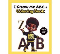 I Know My ABC’s Coloring Book: An ABC Coloring Book for Toddlers and Preschool Kids
