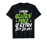 I Know sans Gluten is Extra But So Am I Celiac Disease T-Shirt Graphique avec Valeur