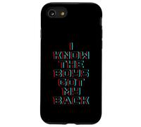 I Know The Boys Got My Back Coque pour iPhone SE (2020) / 7/8