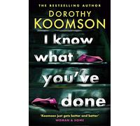 I Know What You've Done: a completely unputdownable thriller with shocking twists from the bestselling author