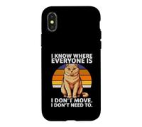 I Know Where Everyone is I Don't Move Cat Humour Coque pour iPhone X/XS