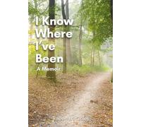 I Know Where I've Been: A Memoir