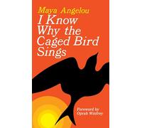 I know why the caged bird sings Maya Angelou (Auteur)