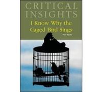 Critical Insights: I Know Why The Caged Bird Sings: Print Purchase Includes Free Online Access