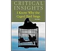Critical Insights: I Know Why The Caged Bird Sings: Print Purchase Includes Free Online Access