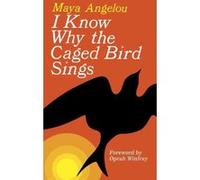 I know why the caged bird sings Maya Angelou (Auteur)