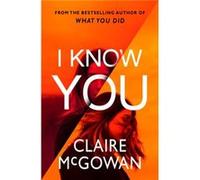 I Know You by Claire McGowan Claire McGowan (Auteur)
