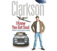 I Know You Got Soul: Machines with That Certain Something - [Version Originale] Jeremy Clarkson (Auteur)