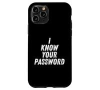 I Know Your Password Funny Hacker Joke for Coders & Hackers Coque pour iPhone 11 Pro