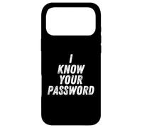 I Know Your Password Funny Hacker Joke for Coders & Hackers Coque pour iPhone 17 Pro Max
