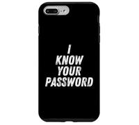 I Know Your Password Funny Hacker Joke for Coders & Hackers Coque pour iPhone 7 Plus/8 Plus