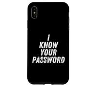 I Know Your Password Funny Hacker Joke for Coders & Hackers Coque pour iPhone XS Max