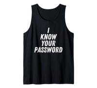 I Know Your Password Funny Hacker Joke for Coders & Hackers Débardeur
