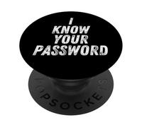 I Know Your Password Funny Hacker Joke for Coders & Hackers PopSockets PopGrip Adhésif