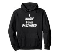 I Know Your Password Funny Hacker Joke for Coders & Hackers Sweat à Capuche
