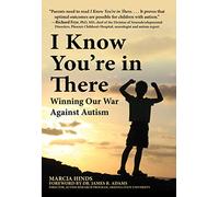 I Know You're in There: Winning Our War Against Autism