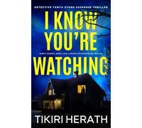I Know You're Watching Family secrets. Deadly lies. A twisty psychological thriller. - Tikiri Herath - Auto-Édition - ebook (ePub) - Livre