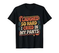 I Laughed So Hard I Cried in My Pants - T-Shirt Graphique avec Valeur, Homme, Noir, M