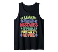 I Learn From Others' Mistakes Who Take My Advice Débardeur