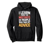 I Learn from Others' Mistakes Who Take My Advice - Sweat à Capuche