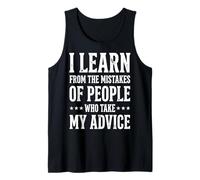 I Learn from The Mistakes of People Who Take My Advice Débardeur