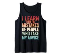 I Learn from The Mistakes of People Who Take My Advice Débardeur
