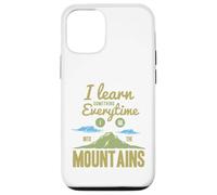 I Learn Something Every Time I Go Into The Mountains Coque pour iPhone 12/12 Pro