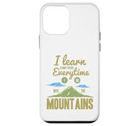 I Learn Something Every Time I Go Into The Mountains Coque pour iPhone 12 Mini